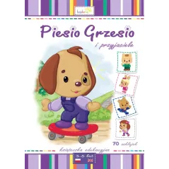 PIESIO GRZESIO I PRZYJACIELE. KSIĄŻECZKA EDUKACYJNA Z NAKLEJKAMI 3-5 LAT