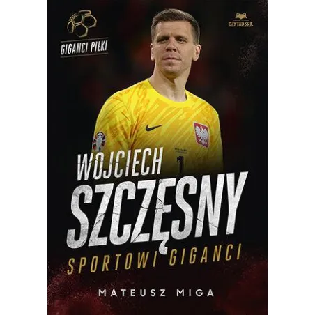 Wojciech Szczęsny. Sportowi Giganci
