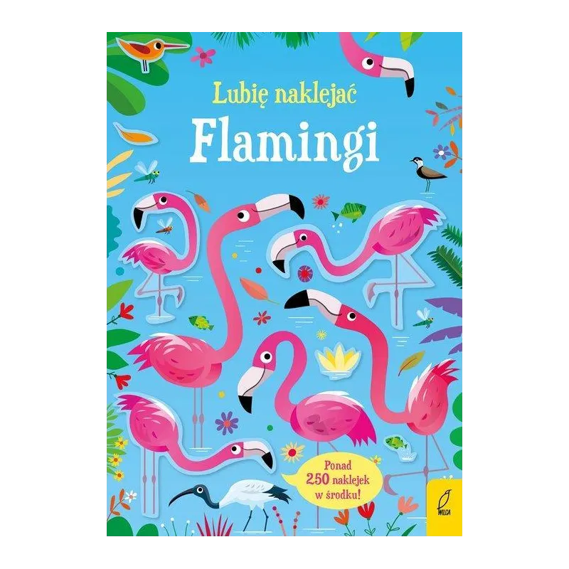 FLAMINGI. LUBIĘ NAKLEJAĆ FLAMINGI. LUBIĘ NAKLEJAĆ