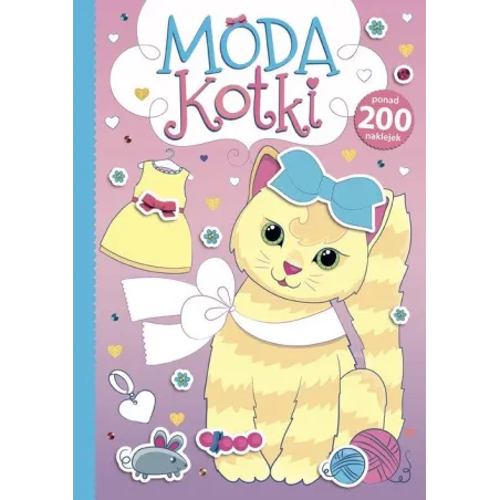 Kotki. Moda. Książeczka Z Naklejkami Kotki. Moda. Książeczka Z Naklejkami