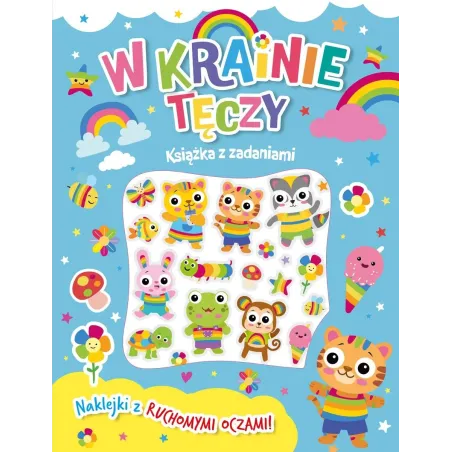 W KRAINIE TĘCZY. KSIĄŻKA Z ZADANIAMI I NAKLEJKAMI