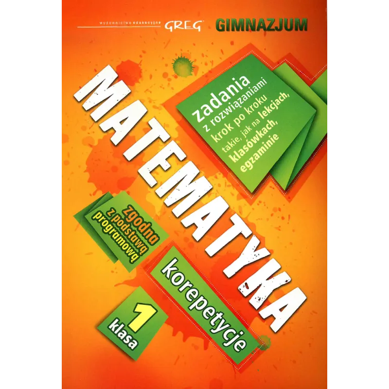 MATEMATYKA. KOREPETYCJE KLASA 1 GIMNAZJUM - Greg
