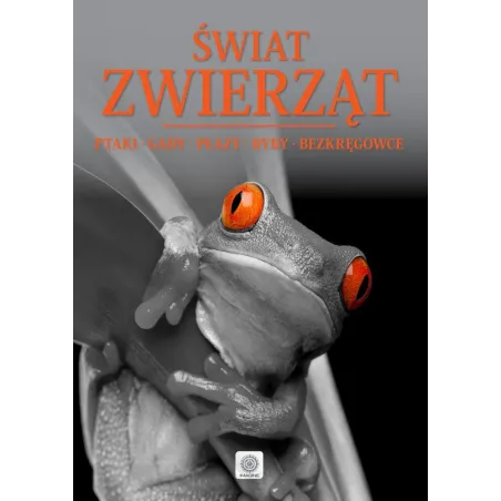 Świat Zwierząt. Ptaki, Gady, Płazy Świat Zwierząt. Ptaki, Gady, Płazy