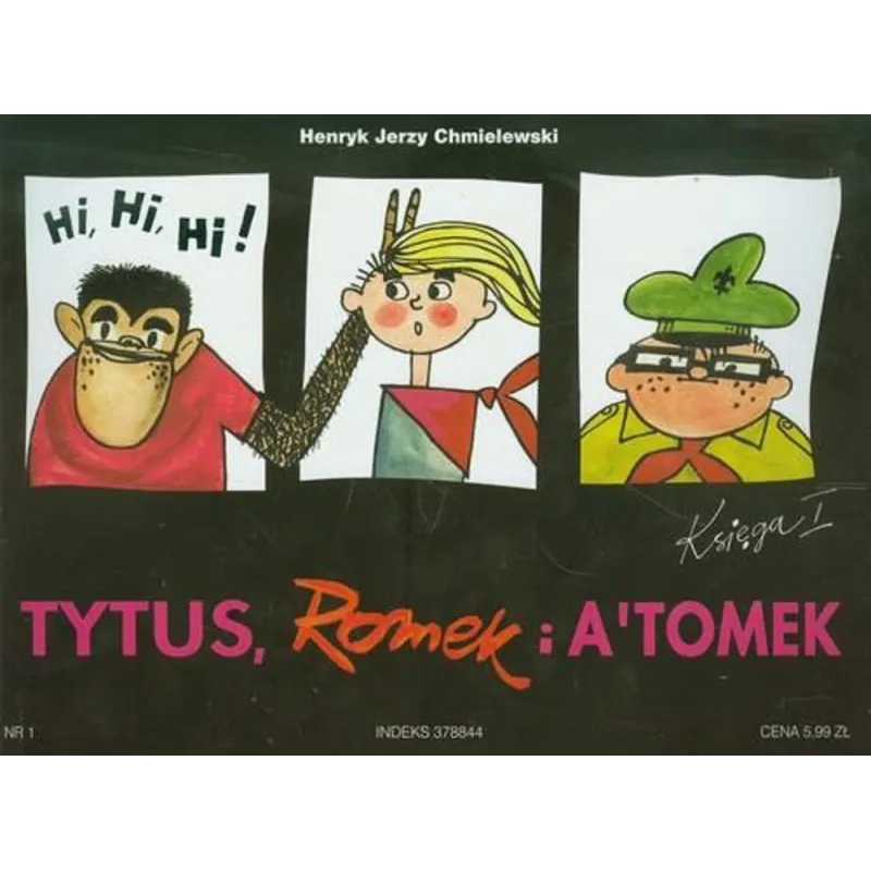 TYTUS ROMEK I ATOMEK KSIĘGA I Henryk Jerzy Chmielewski TYTUS ROMEK I ATOMEK KSIĘGA I Henryk Jerzy Chmielewski