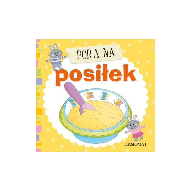 PORA NA POSIŁEK 1+ KSIĄŻECZKA HARMONIJKA - Aksjomat