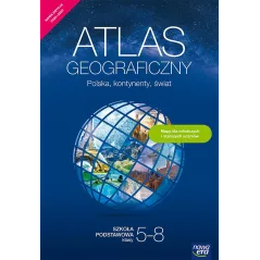 ATLAS GEOGRAFICZNY POLSKA, KONTYNENTY, ŚWIAT DLA KLAS 5-8 SZKÓŁ PODSTAWOWYCH NOWA EDYCJA - Nowa Era