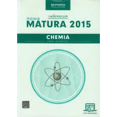 CHEMIA. MATURA 2015. VADEMECUM. ZAKRES ROZSZERZONY Dagmara Jacewicz