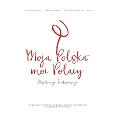 MOJA POLSKA - MOI POLACY Dieter Bingen, Marek Hałub, Matthias Weber - Akcent