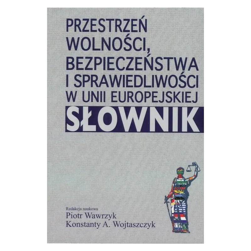 PRZESTRZEŃ WOLNOŚCI, BEZPIECZEŃSTWA I SPRAWIEDLIWOŚCI W UNII EUROPEJSKIEJ - SŁOWNIK - Aspra