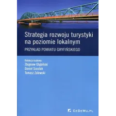 STRATEGIA ROZWOJU TURYSTYKI NA POZIOMIE LOKALNYM PRZYKŁAD POWIATU GRYFIŃSKIEGO - CEDEWU