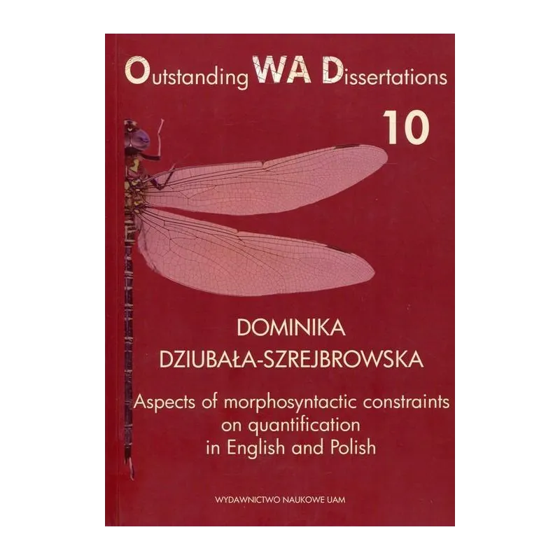 ASPECTS OF MORPHOSYNTACTIC CONSTRAINTS ON QUANTIFICATION IN ENGLISH AND POLISH Dominika Dziubała-Szrejbrowska - Wydawnictwo ...