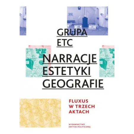 Narracje, Estetyki, Geografie: Fluxus W Trzech Aktach