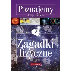 POZNAJEMY. ZAGADKI FIZYCZNE Jerzy Kunicki - Demart