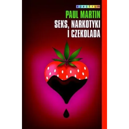 SEKS, NARKOTYKI I CZEKOLADA