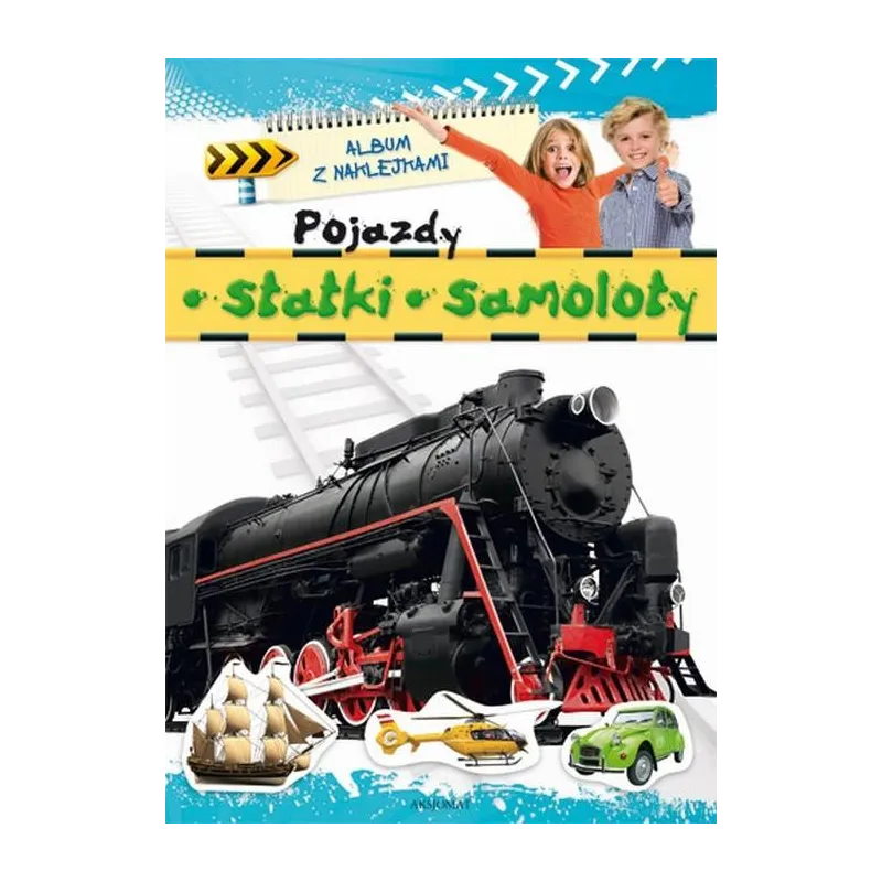 POJAZDY, STATKI, SAMOLOTY. ALBUM Z NAKLEJKAMI. Bator Agnieszka