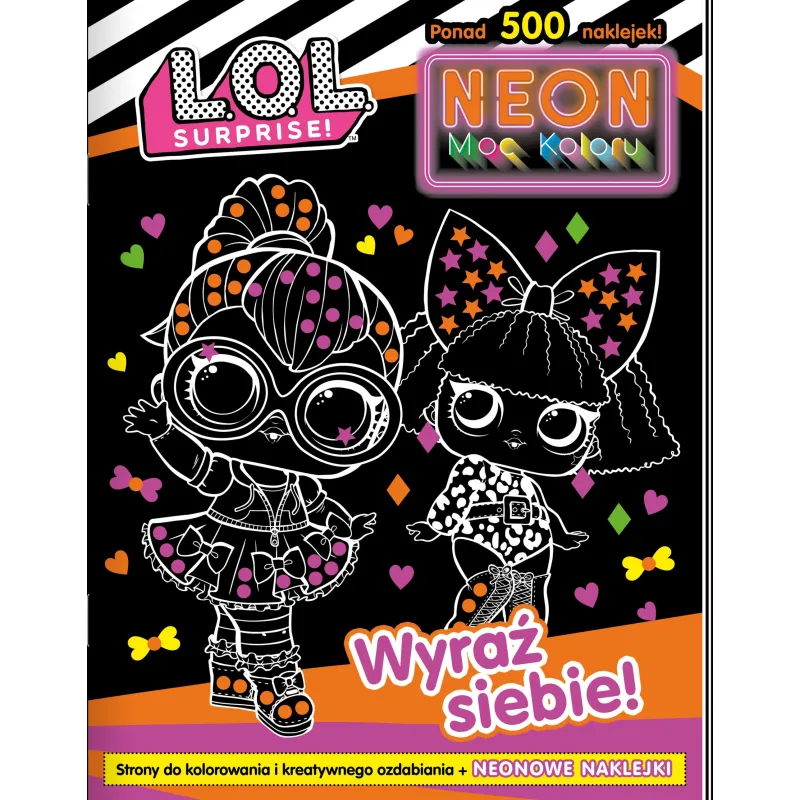 L.O.L. SURPRISE! NEON. WYRAŹ SIEBIE! MOC KOLORU