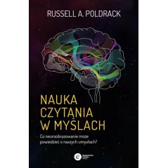 NAUKA CZYTANIA W MYŚLACH CO NEUROOBRAZOWANIE MOŻE POWIEDZIEĆ O NASZYCH UMYSŁACH? Russell A. Poldrack - Copernicus Center ...