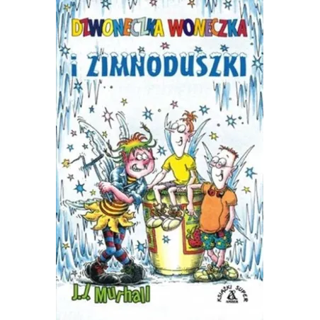 DZWONECZKA WONECZKA I ZIMNODUSZKI