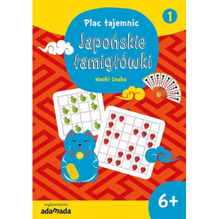 Plac Tajemnic Japońskie Łamigłówki 1 6+