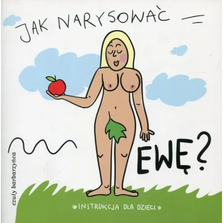 JAK NARYSOWAĆ EWĘ? INSTRUKCJA DLA DZIECI - Czuły Barbarzyńca Press