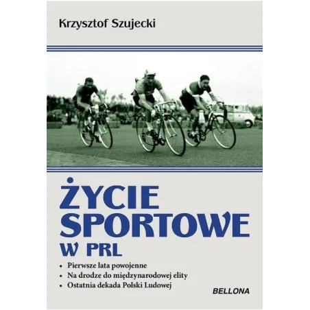 ŻYCIE SPORTOWE W PRL Krzysztof Szujecki - Bellona