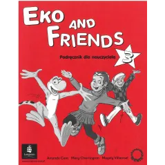 EKO AND FRIENDS 3 PODRĘCZNIK DLA NAUCZYCIELA Amanda Cant, Mary Charrington, Magaly Villarroel - Pearson