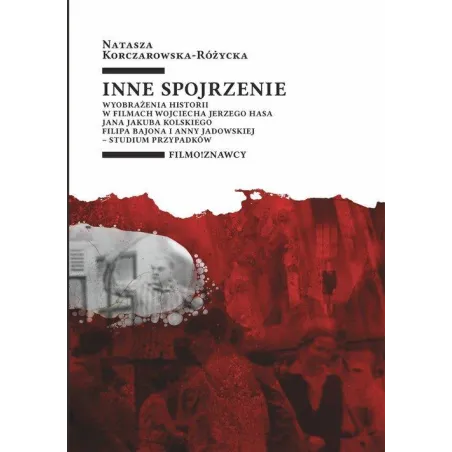 INNE SPOJRZENIE Natasza Korczarowska-Różycka - Wydawnictwo Uniwersytetu Łódzkiego