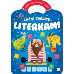 LUBIĘ ZABAWY LITERKAMI PIERWSZE KROKI W NAUCE CZYTANIA OPRACOWANIE ZBIOROWE