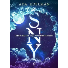 SNY. CZEGO MOŻEMY SIĘ Z NICH DOWIEDZIEĆ? - Wydawnictwo Kobiece