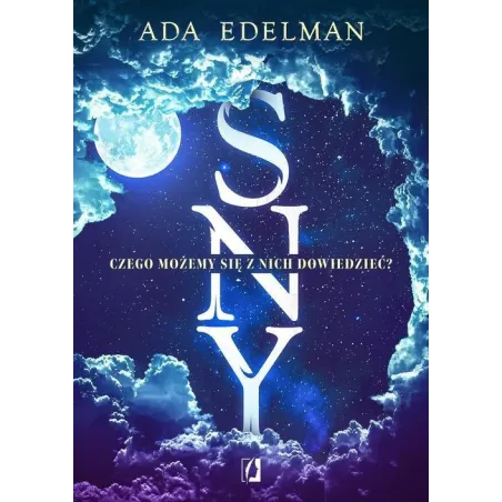 SNY. CZEGO MOŻEMY SIĘ Z NICH DOWIEDZIEĆ? - Wydawnictwo Kobiece
