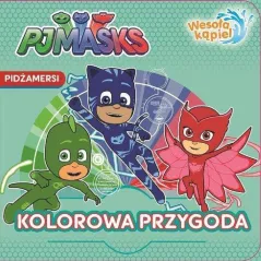 PIDŻAMERSI. KOLOROWA PRZYGODA. KSIĄŻECZKA KĄPIELOWA 18M+ - Media Service Zawada