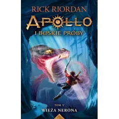 WIEŻA NERONA. APOLLO I BOSKIE PRÓBY 5 Rick Riordan - Galeria Książki