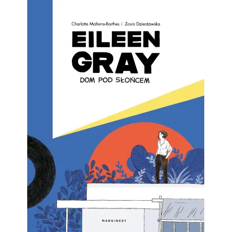 Eileen Gray. Dom Pod Słońcem