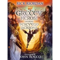 Greccy herosi według Percyego Jacksona wyd. 2021 Rick Riordan
