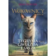TYGRYSIA GWIAZDA I SASZA. SZUKAJĄC SCHRONIENIA. WOJOWNICY. MANGA.