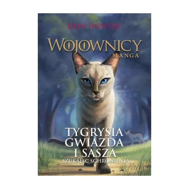 TYGRYSIA GWIAZDA I SASZA. SZUKAJĄC SCHRONIENIA. WOJOWNICY. MANGA.