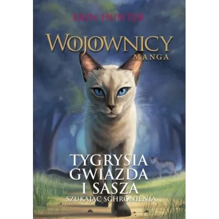 TYGRYSIA GWIAZDA I SASZA. SZUKAJĄC SCHRONIENIA. WOJOWNICY. MANGA.