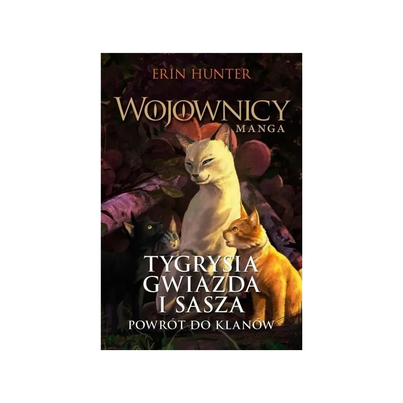 TYGRYSIA GWIAZDA I SASZA. POWRÓT DO KLANÓW. WOJOWNICY. MANGA