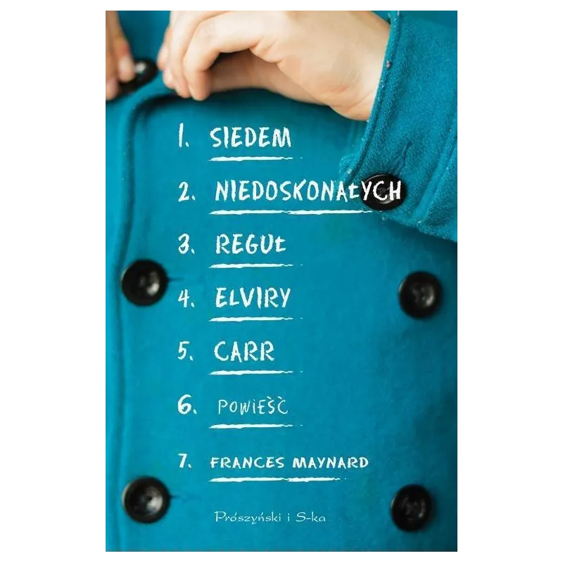 SIEDEM NIEDOSKONAŁYCH REGUŁ ELVIRY CARR Frances Maynard - Prószyński