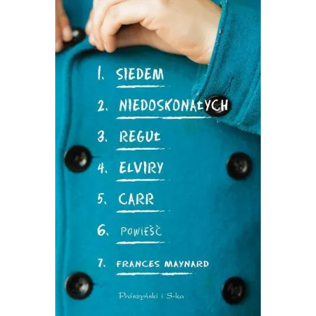 SIEDEM NIEDOSKONAŁYCH REGUŁ ELVIRY CARR Frances Maynard - Prószyński