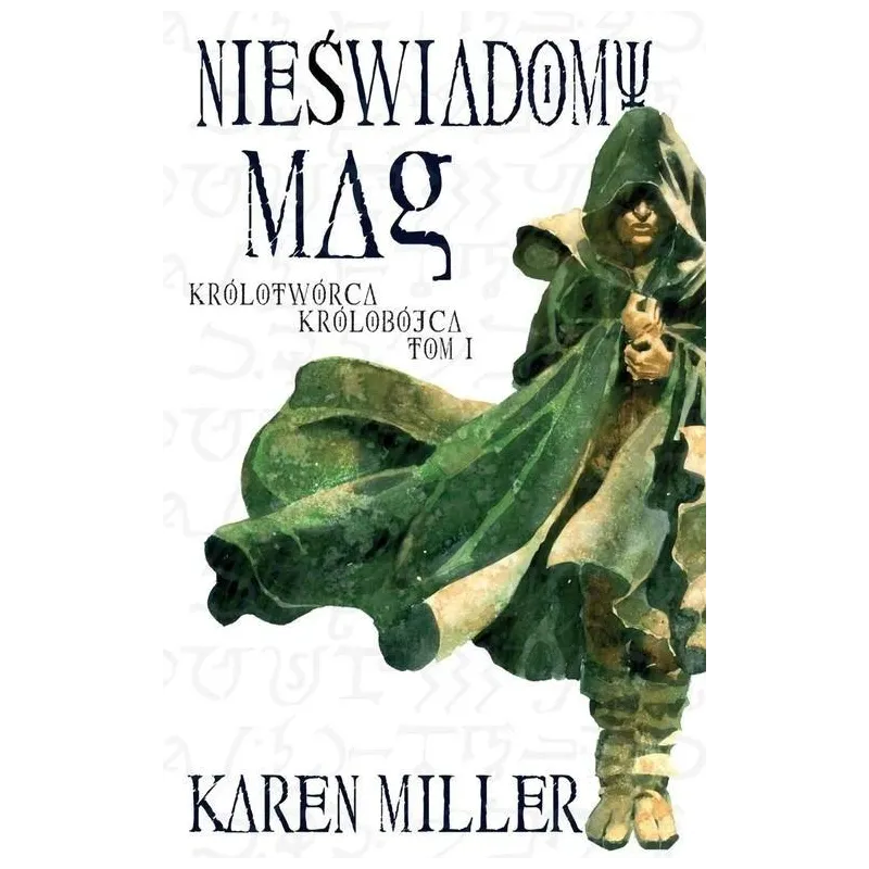 NIEŚWIADOMY MAG KRÓLOTWÓRCA. KRÓLOBÓJCA