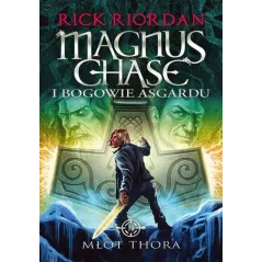 MŁOT THORA MAGNUS CHASE I BOGOWIE ASGARDU 2 Rick Riordan