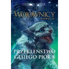 PRZEKLEŃSTWO GĘSIEGO PIÓRA. WOJOWNICY. NOWELA