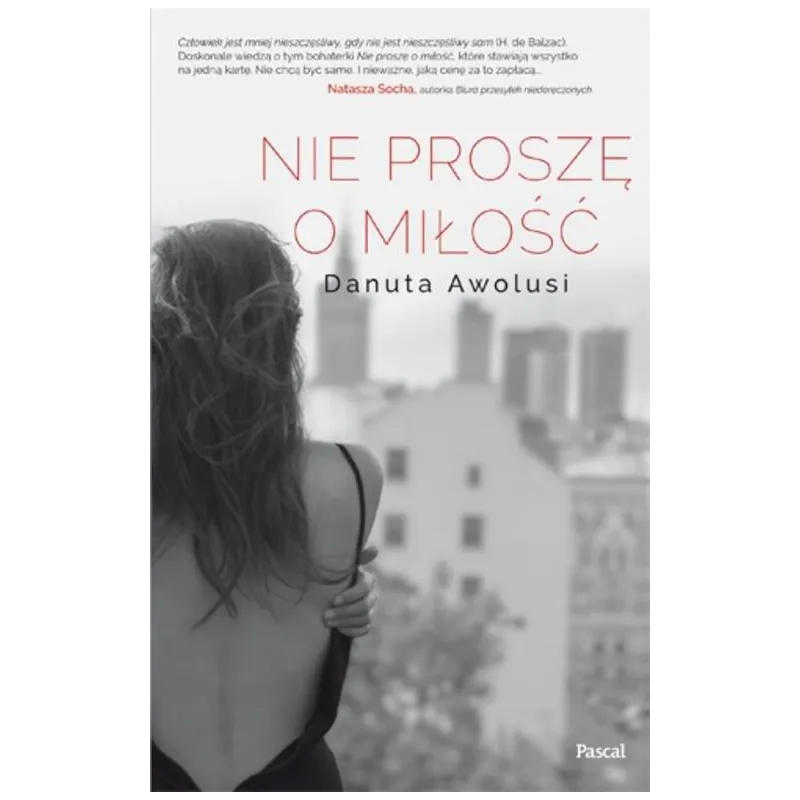 NIE PROSZĘ O MIŁOŚĆ Danuta Awolusi - Pascal