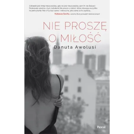 NIE PROSZĘ O MIŁOŚĆ Danuta Awolusi - Pascal