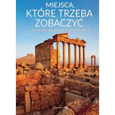 MIEJSCA KTÓRE TRZEBA ZOBACZYĆ ZANIM BEZPOWROTNIE PRZEPADNĄ Jasmina Trifoni - Olesiejuk