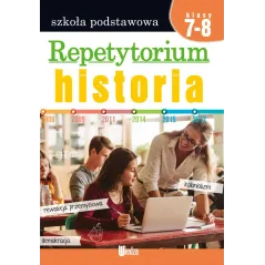 HISTORIA. REPETYTORIUM KLASY 7-8 - Wiedza