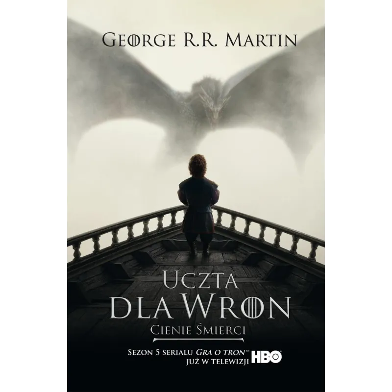 Uczta dla wron. Cienie śmierci. Pieśń lodu i ognia. Tom 4. Część 1 okładka filmowa George R.R. Martin