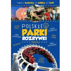 POLSKIE PARKI ROZRYWKI PRZEWODNIK ILUSTROWANY Iwona Baturo, Ewa Binda, Iwona Czarkowska - Dragon