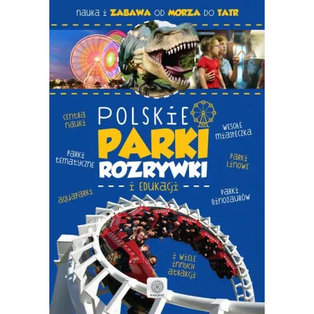 POLSKIE PARKI ROZRYWKI PRZEWODNIK ILUSTROWANY Iwona Baturo, Ewa Binda, Iwona Czarkowska - Dragon